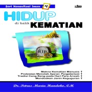Hidup di balik kematian : seri konsultasi iman 4